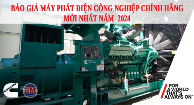Chi tiết về báo giá máy phát điện công nghiệp chính hãng mới nhất